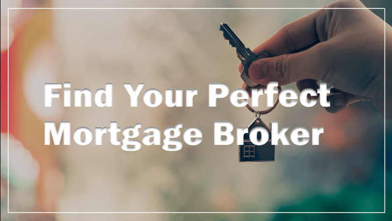 How to Choose the Right Mortgage Broker for Your Needs