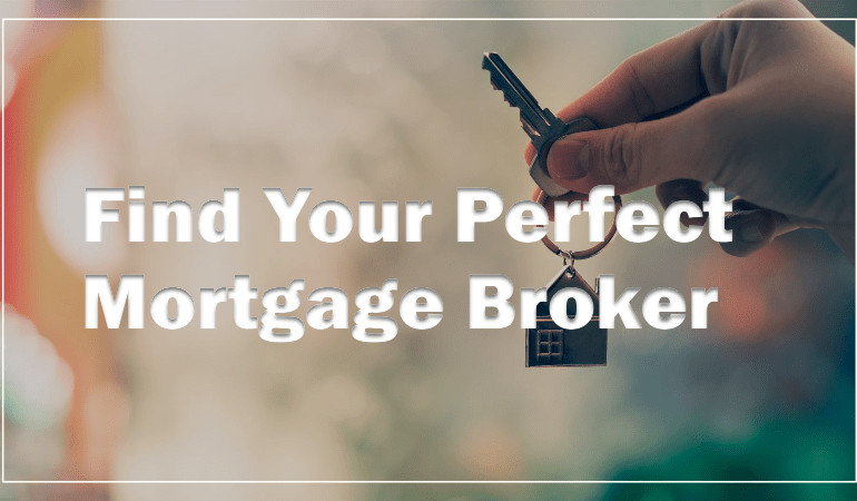 How to Choose the Right Mortgage Broker for Your Needs